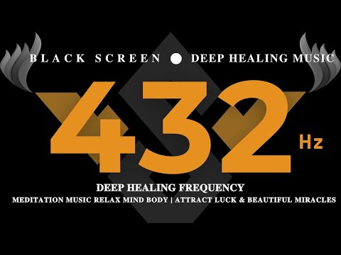 432 hz DEEP HEALING FREQUENCY 💛 Meditation Music Relax Mind Body 💛 ATTRACT LUCK & Beautiful Miracles