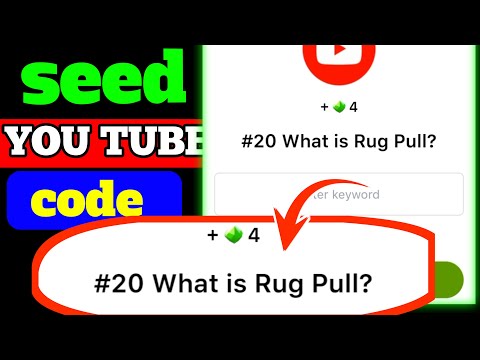 Seed video code| seed YouTube video code|# 20 what is Rugg pull?| Seed new video code answer