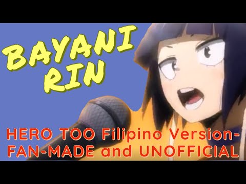 BAYANI RIN- HERO TOO Filipino Version (FAN-MADE and UNOFFICIAL)