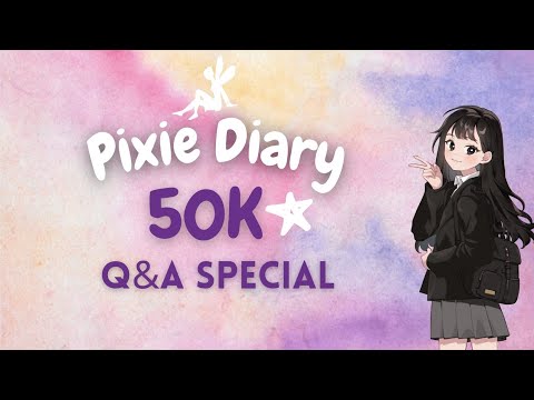 📢 Pixie Diary 50K Q&A Special 💖🌼