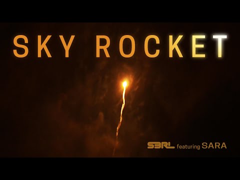 Sky Rocket - S3RL ft Sara