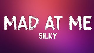 Silky - Mad At Me (Lyrics)