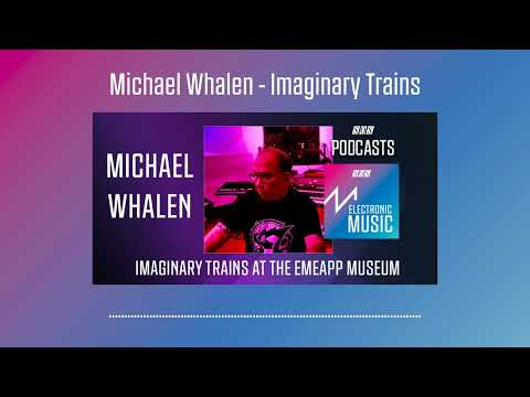 Michael Whalen - Imaginary Trains | Podcast