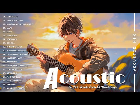 Best Acoustic Songs Collection - Acoustic Guitar Covers Of Popular Songs - Chill Acoustic Love Songs