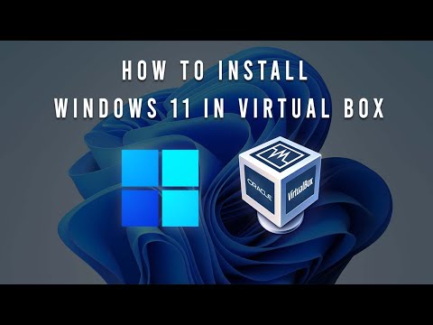 How To Install Windows 11 In Virtual Box (2021)