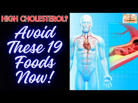 High Cholesterol? Avoid These 19 Foods Now!