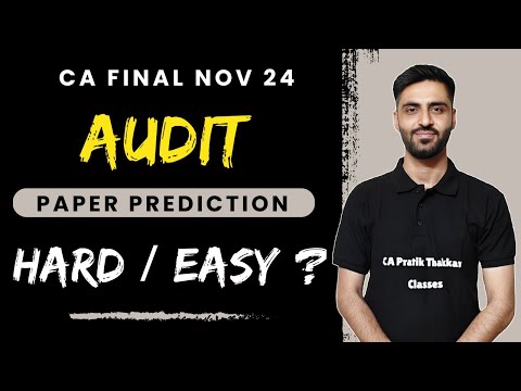 AUDIT will be Hard or Easy ? CA Final Nov 24