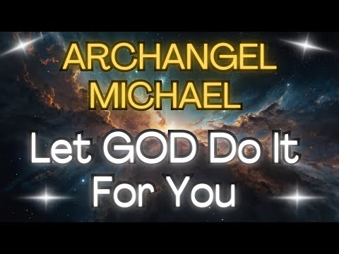 ARCHANGEL MICHAEL: LET GOD DO IT FOR YOU {Angel Messages}🌟