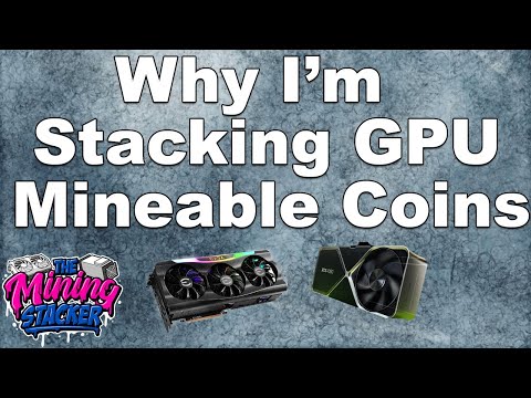 GPU Mining Is On a Downtrend ,Time To Stack Heavy? Coins I'm Stacking / Their Bull Market Potential