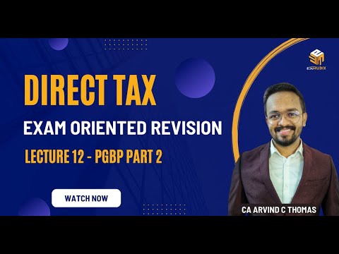 Direct Tax | Revision | Lecture 12 |  Profits & Gains from Business or Profession (PGBP) |  Part 2