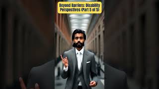 Beyond Barriers: Disability Perspectives (Part 5 of 5)