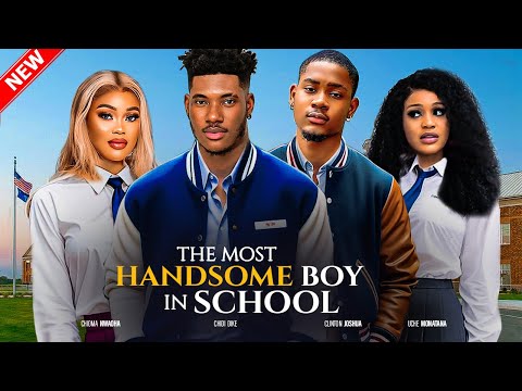 THE BOYS IN SCH THE GIRLS WANTS - Clinton Joshua, Chidi Dike Uche, Montana Chioma Nwaoha Nigerian