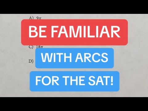 Be Familiar with Arcs for the SAT!