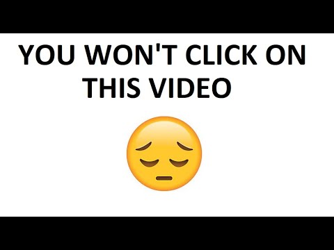 You won't click on this video !