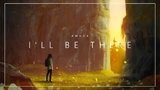 Amusa - I'll Be There