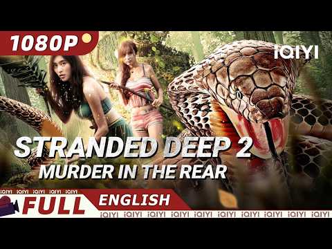 【ENG SUB】Stranded Deep 2: Murder in the Rear | Action/Adventure | iQIYI Movie English