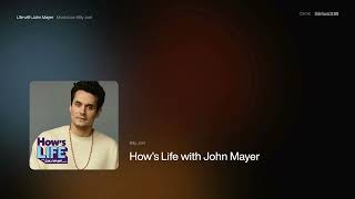 How's Life with John Mayer Billy Joel Interview