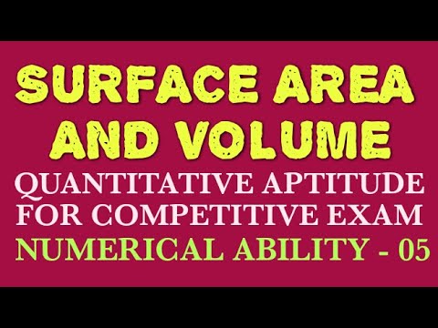 QUANTITATIVE APTITUDE  / NUMERICAL ABILITY 05/COMPETITIVE EXAMS/ SURFACE AREA AND VOLUME /