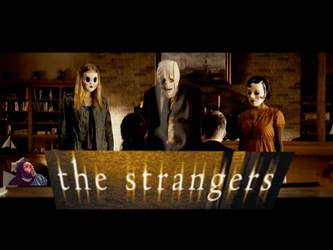 "The Strangers" remember, don't talk to strangers it's dangerous. The. Horror and terror. Watch out!