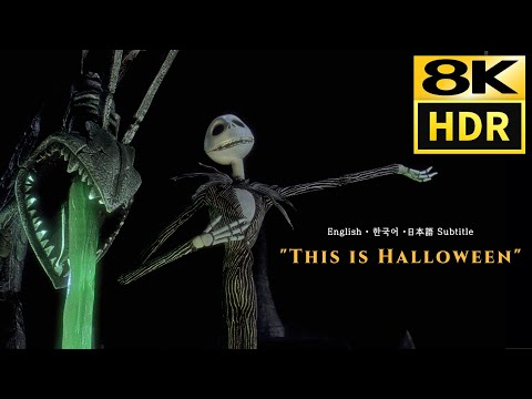 Nightmare Before Christmas • This is Halloween • 8K HDR & HQ Sound • Eng Kor Jap sub CC