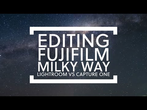 How to edit Fuji Milky Way astrophotography - Lightroom Vs Capture One