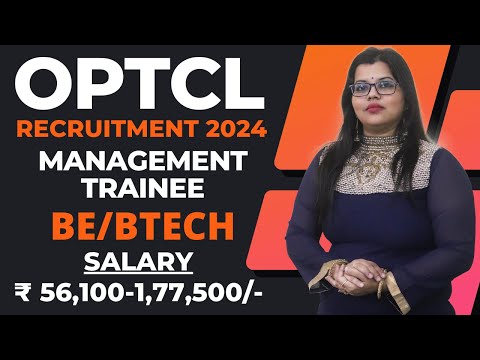 OPTCL RECRUITMENT 2024 || MANAGEMENT TRAINEE || 50 POSTS || BE/BTECH | ₹ 56,100 -1,77,500 ||FRESHERS