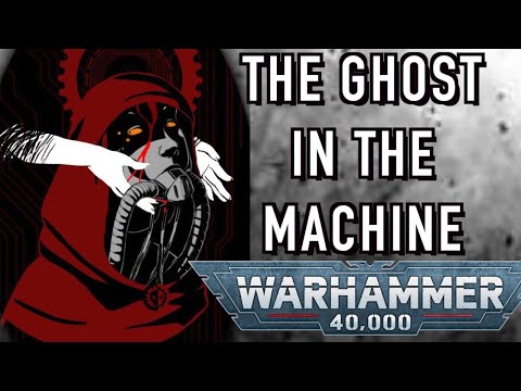 The Ghost in the Machine Warhammer 40k