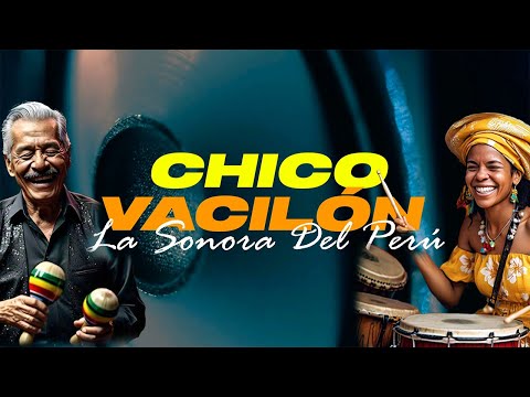 Chico Vacilón - La Sonora Del Perú | Video Lyric