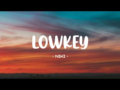 NIKI - Lowkey Lyrics 🎵 (Tiktok Song) | Low, low, low, low, low, low, low, low-key