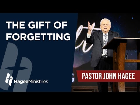 Pastor John Hagee - "The Gift of Forgetting"