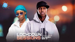 The Lockdown Sessions Ft Dj Bash & Sir M