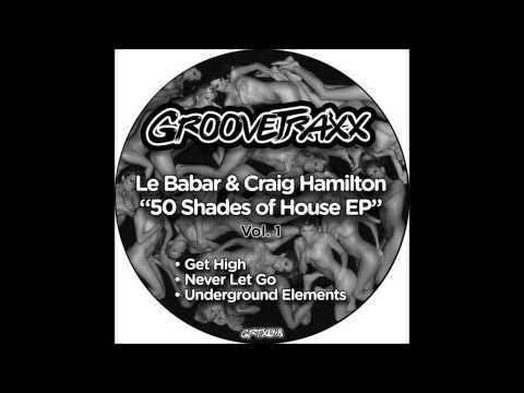 Le Babar & Craig Hamilton - Get High