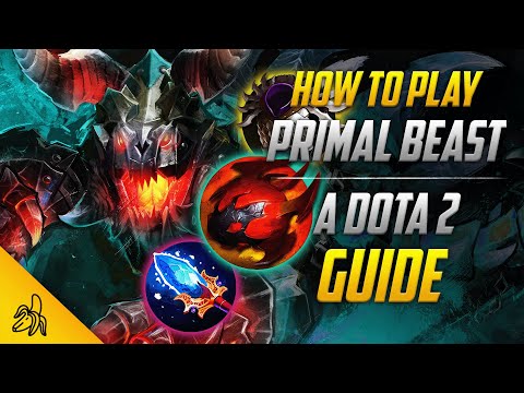 How To Play Primal Beast | Tips, Tricks and Tactics | A Dota 2 Guide by BSJ