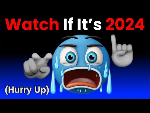 Watch This Video if it's 2024... (Hurry Up!) 😰