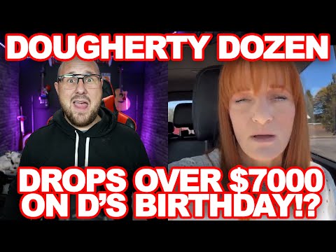 Dougherty Dozen Spends Over $7k On D's Birthday