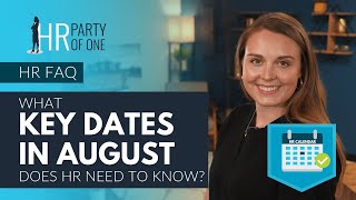 What Key Dates in August Does HR Need to Know?