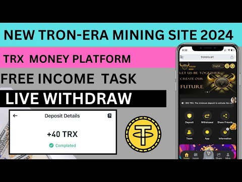 New TRON-ERA Mining website | Best trusted Earning site I Make money online | New trx mining site