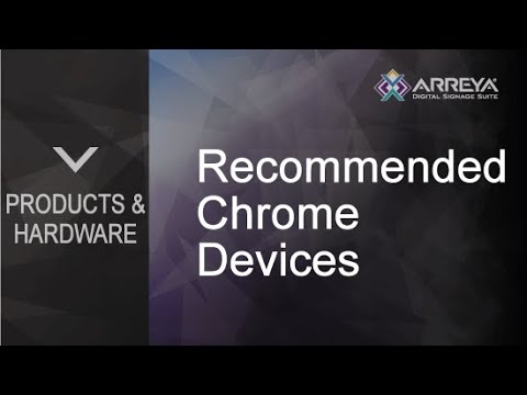 Recommended Chrome Devices for Digital Signage