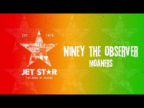 Niney The Observer - Moaners (Official Audio) | Jet Star Music