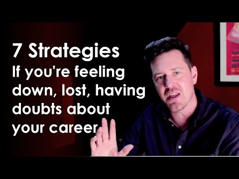 Feeling down & having doubts about your career?