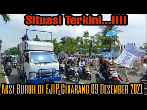 Situasi Terkini..!!! Aksi Buruh di EJIP Cikarang 09 Desember 2021