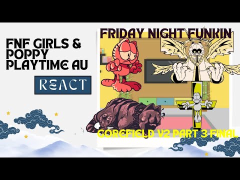 FNF Girls & Poppy PlayTime AU React - Friday Night Funkin - Gorefield V2 Part 3 Final - FNF Mod