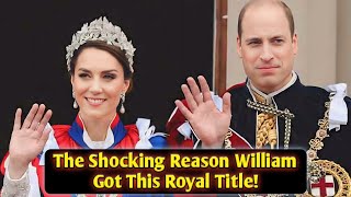 Why Prince William Wasn’t Meant to Be Duke of Cambridge!