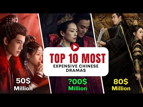 Top 10 Most Expensive Chinese Dramas Of All Time! #cdrama #cdramaedits #kdrama