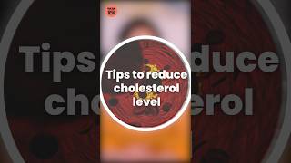 How to Reduce Cholesterol Levels in your Body Top Tips | #cholesterol #cholesterolmanagement