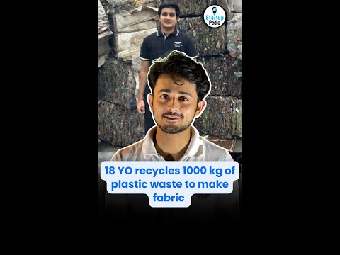 18-year-old entrepreneur recycles 1000 kgs of plastic waste to make fabric for clothes