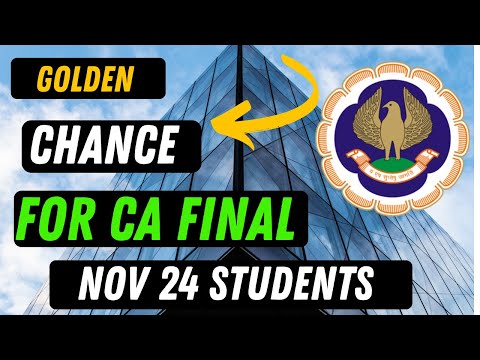 |Golden Chance For CA Final Students Who Appeared In ICAI CA Final Nov 24 Examination|