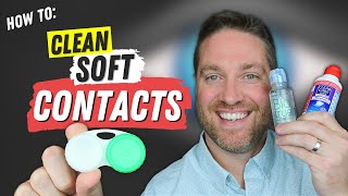 Best 2 Ways To Clean Soft Contacts And Lens Case - For Beginners