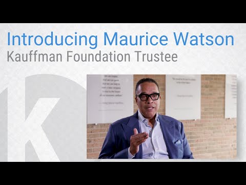 Introducing Maurice Watson: Kauffman Foundation Trustee