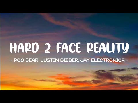 Poo Bear, Justin Bieber, Jay Electronica - Hard 2 Face Reality Lyrics 🎵 | (Tiktok Song)